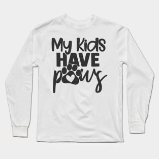 My Kids Have Paws Funny Dog Lover Parents Long Sleeve T-Shirt